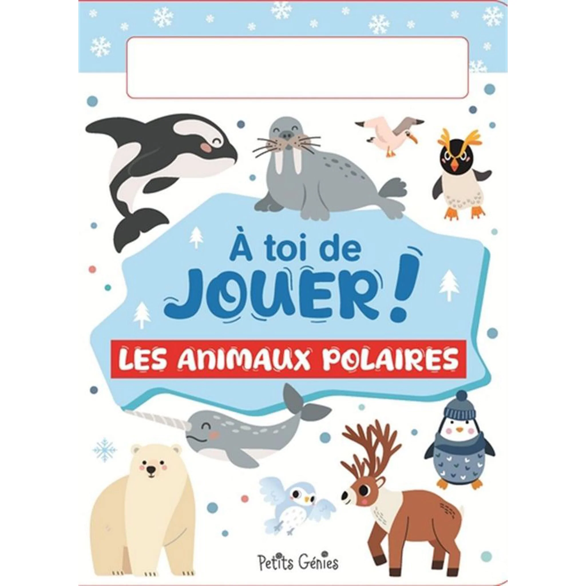 Les Animaux Polaires -Ă€ Toi De Jouer!
